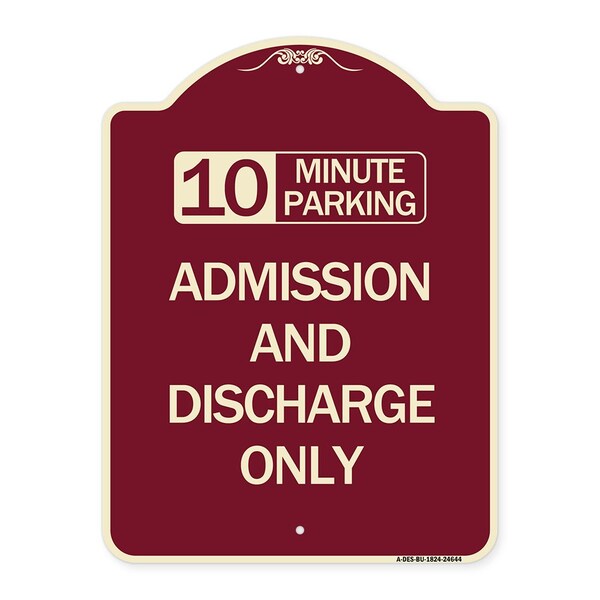 10 Minute Parking Admission and Discharge Heavy-Gauge Aluminum Sign, 24" x 18", BU-1824-24644